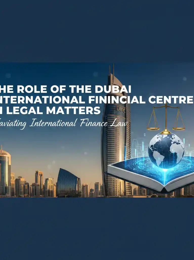 The Role of the Dubai International Financial Centre in Legal Matters